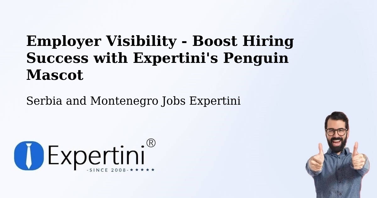 Employer Visibility Strategy – Kerrobert - Serbia and Montenegro Jobs Expertini